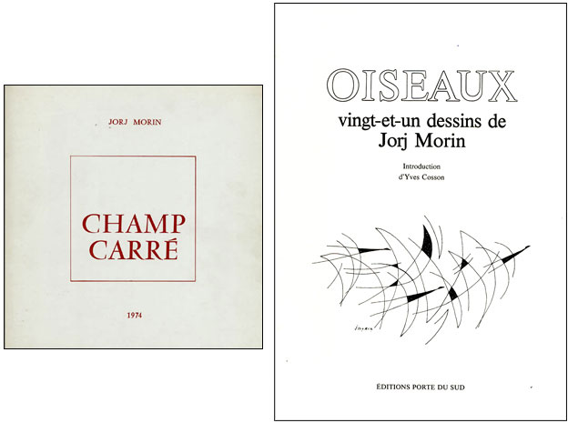 < CHAMP CARRE, 1974, poème et dessins de Jorj Morin > OISEAUX, 1987, poème d’Yves Cosson et 21 dessins de Jorj Morin